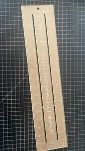 18” x 4” ruler with Fractions and fun sayings
